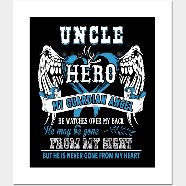 Uncle my hero my guardian angle he watches over my back he may be gone from my sight but he is never gone from my heart Wall Art by vnsharetech